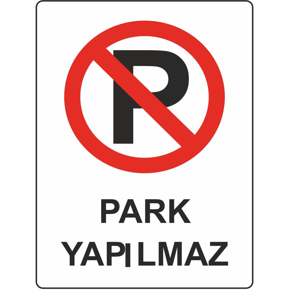    Extra Fix Uyarı Levhası Pvc Park Yapılmaz   